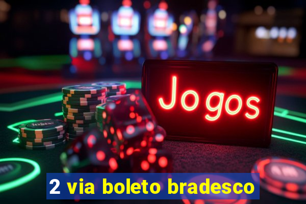 2 via boleto bradesco